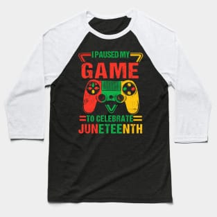 Retro I Paused My Game To Celebrate Juneteenth Gamer Boys Kid Teen Baseball T-Shirt